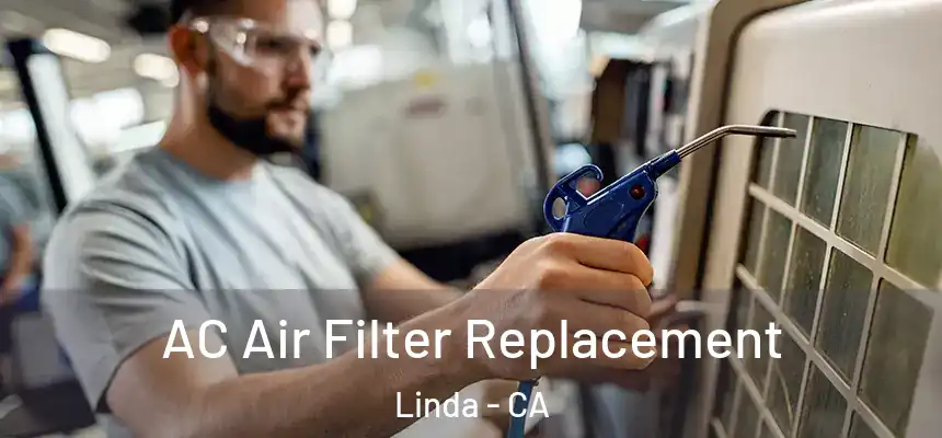  AC Air Filter Replacement Linda - CA