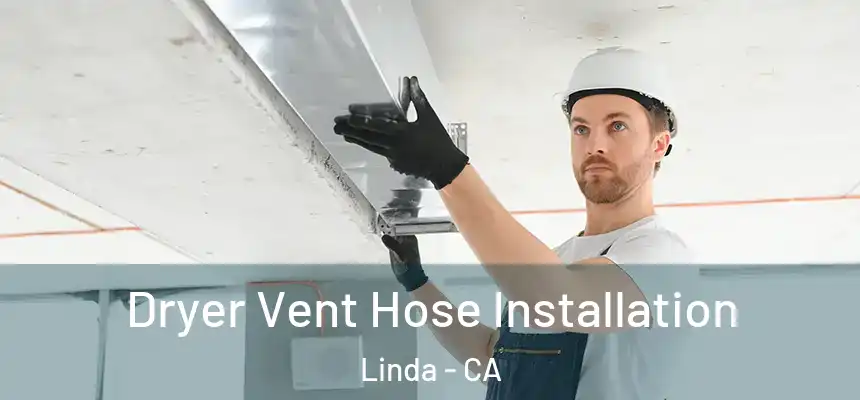  Dryer Vent Hose Installation Linda - CA