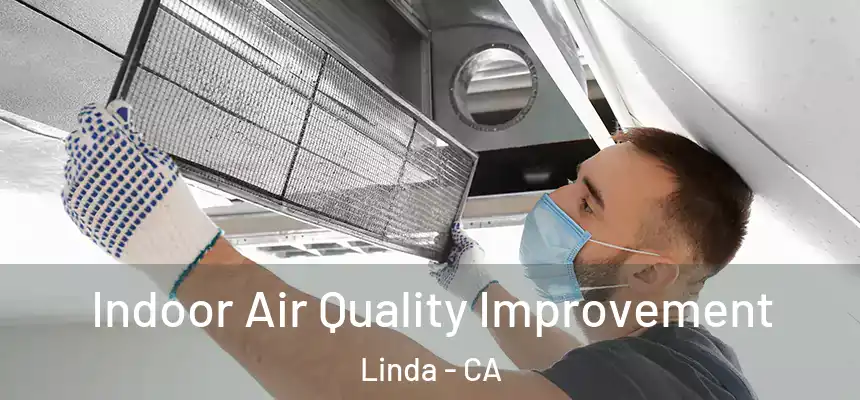  Indoor Air Quality Improvement Linda - CA